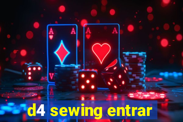 d4 sewing entrar